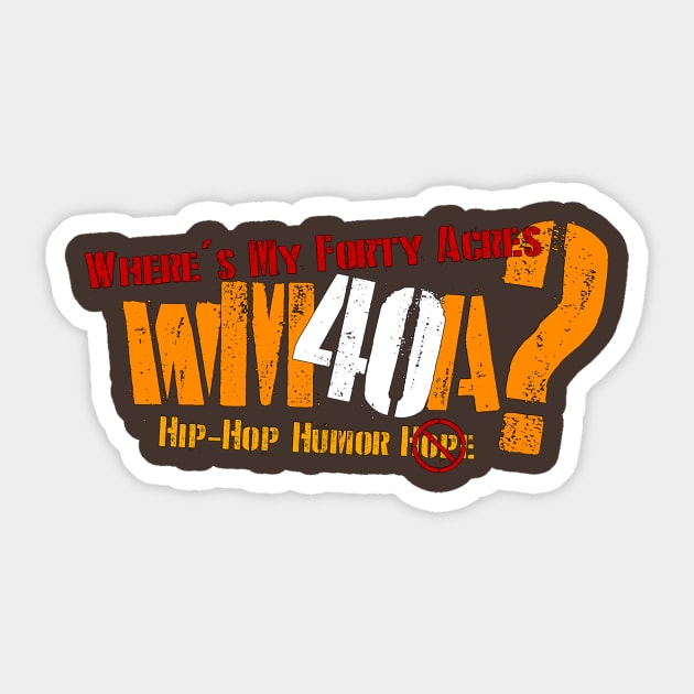 Where's My 40 Acres Banner Tee Sticker by phenomblak